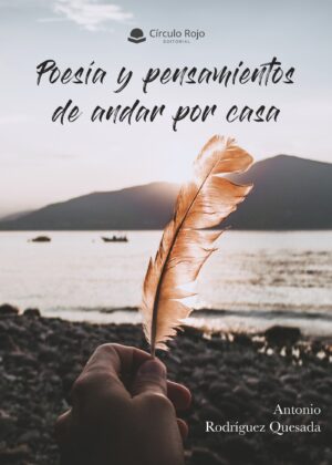 POESIA Y PENSAMIENTOS DE ANDAR POR CASA