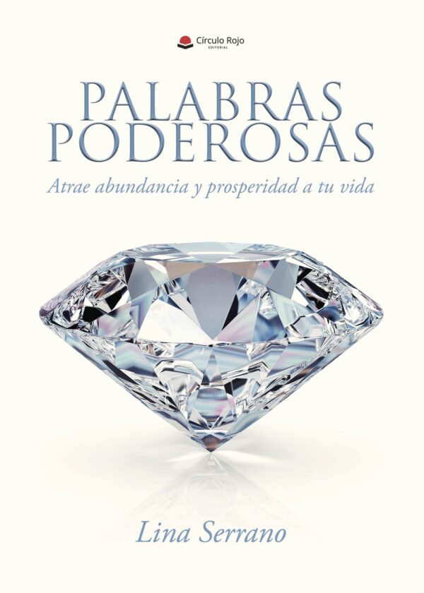 PALABRAS PODEROSAS; ATRAE ABUNDANCIA Y PROSPERIDAD EN TU VIDA. 9788491942917