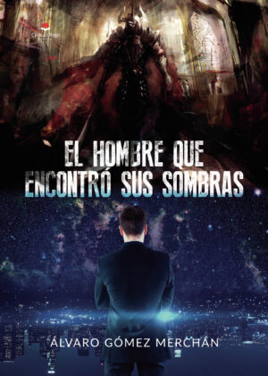 EL HOMBRE QUE ENCONTRÓ SUS SOMBRAS 9788491944089