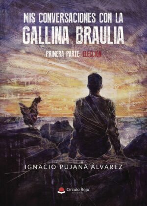 MIS CONVERSACIONES CON LA GALLINA BRAULIA 9788491944768