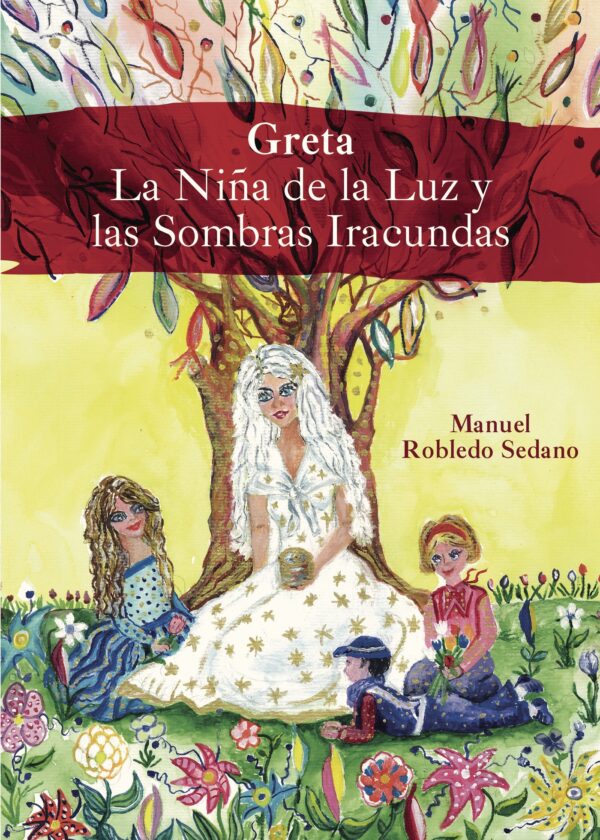 GRETA LA NIÑA DE LA LUZ Y LAS SOMBRAS IRACUNDAS 9788491945024