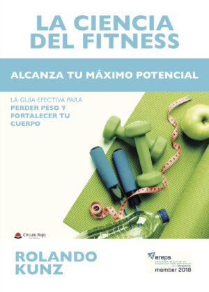 LA CIENCIA DEL FITNESS. ALCANZA TU MÁXIMO POTENCIAL