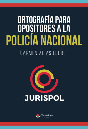ORTOGRAFÍA PARA OPOSITORES A LA POLICÍA NACIONAL