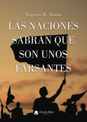 LAS NACIONES SABRÁN QUE SON UNOS FARSANTES