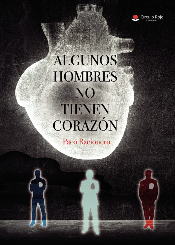 ALGUNOS HOMBRES NO TIENEN CORAZÓN 9788491949046