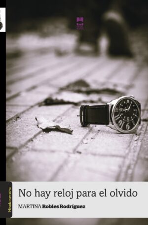 NO HAY RELOJ PARA EL OLVIDO 9788494006777