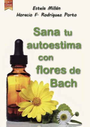 SANA TU AUTOESTIMA CON LAS FLORES DE BACH 9788494209178