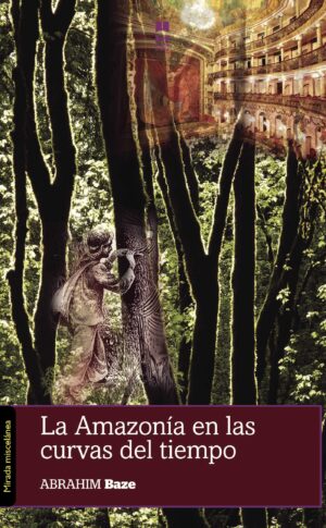 LA AMAZONÍA EN LAS CURVAS DEL TIEMPO 9788494428586