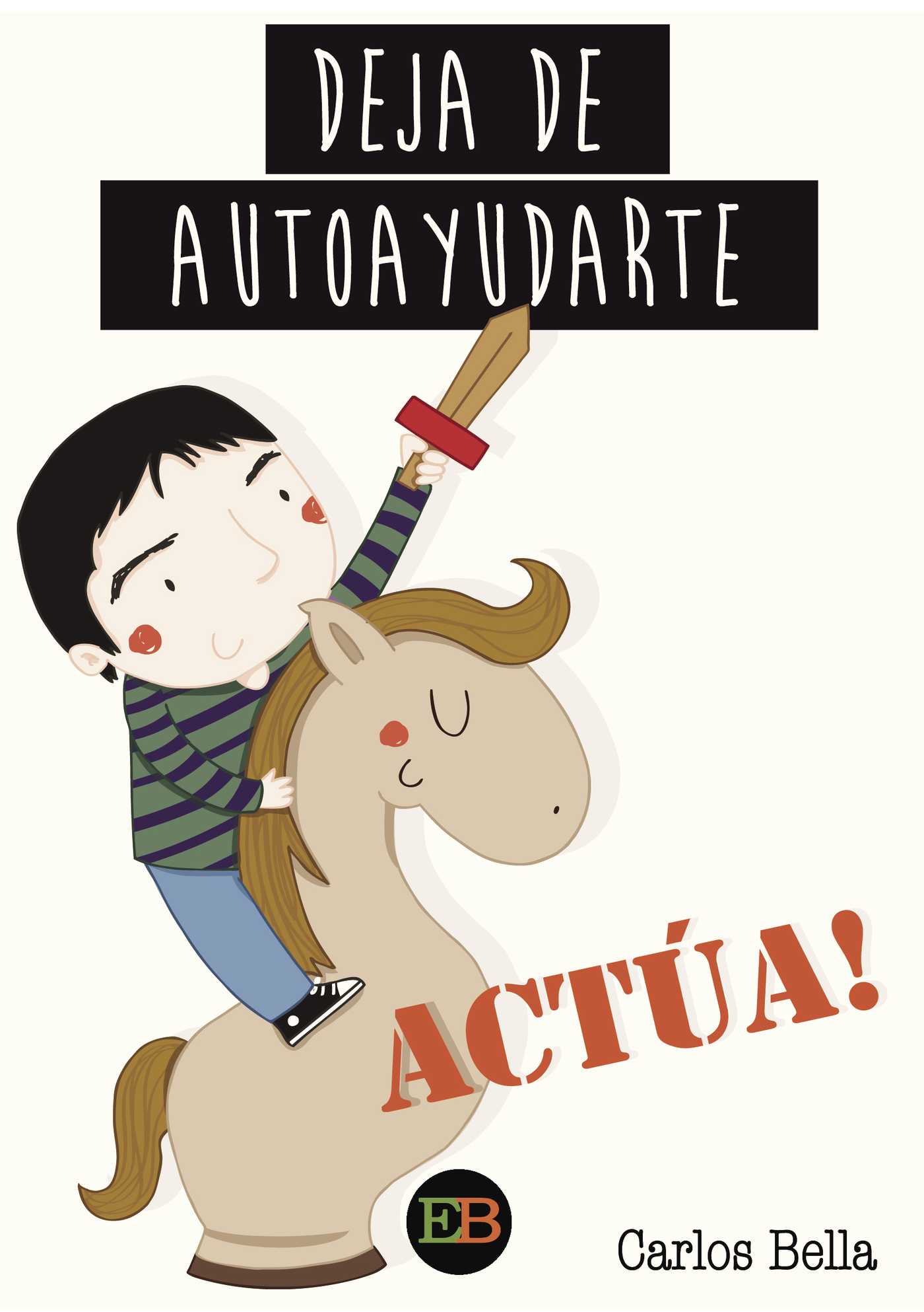 DEJA DE AUTOAYUDARTE ACTÚA
