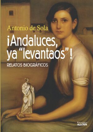 ¿ANDALUCES, YA LEVANTAOS!