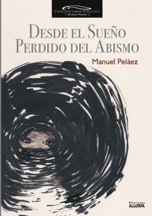 DESDE EL SUEÑO PERDIDO DEL ABISMO