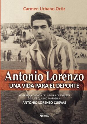 ANTONIO LORENZO, UNA VIDA PARA EL DEPORTE