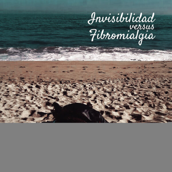 INVISIBILIDAD VERSUS FIBROMIALGIA 9788494879487
