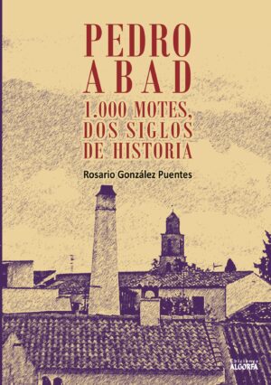 PEDRO ABAD: 1000 MOTES, DOS SIGLOS DE HISTORIA