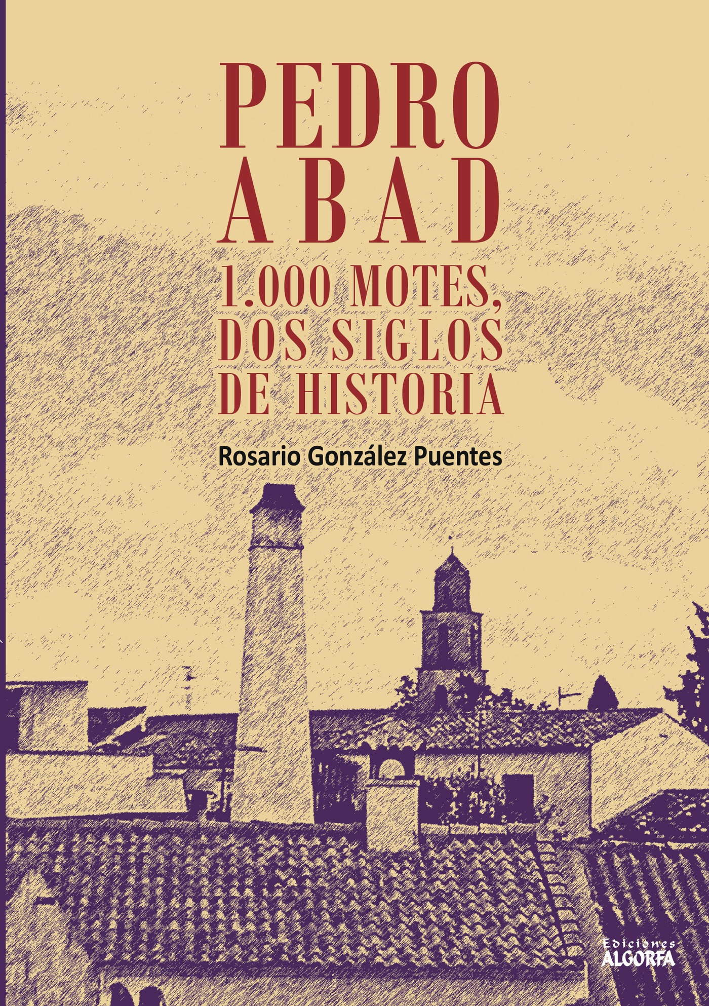 PEDRO ABAD: 1000 MOTES, DOS SIGLOS DE HISTORIA