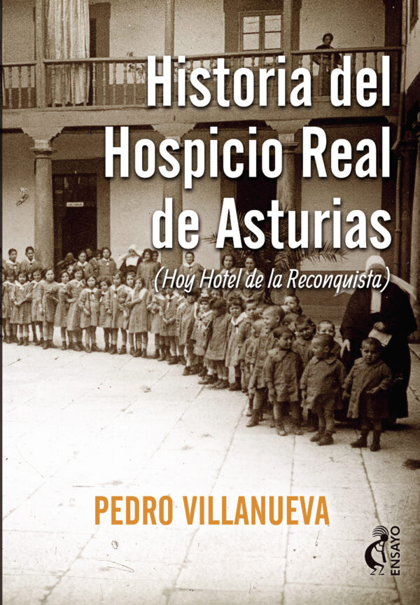 HISTORIA DEL HOSPICIO REAL DE ASTURIAS 9788494895180