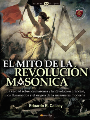 EL MITO DE LA REVOLUCIÓN MASÓNICA