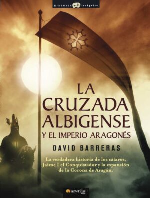 LA CRUZADA ALBIGENSE Y EL IMPERIO ARAGONÉS