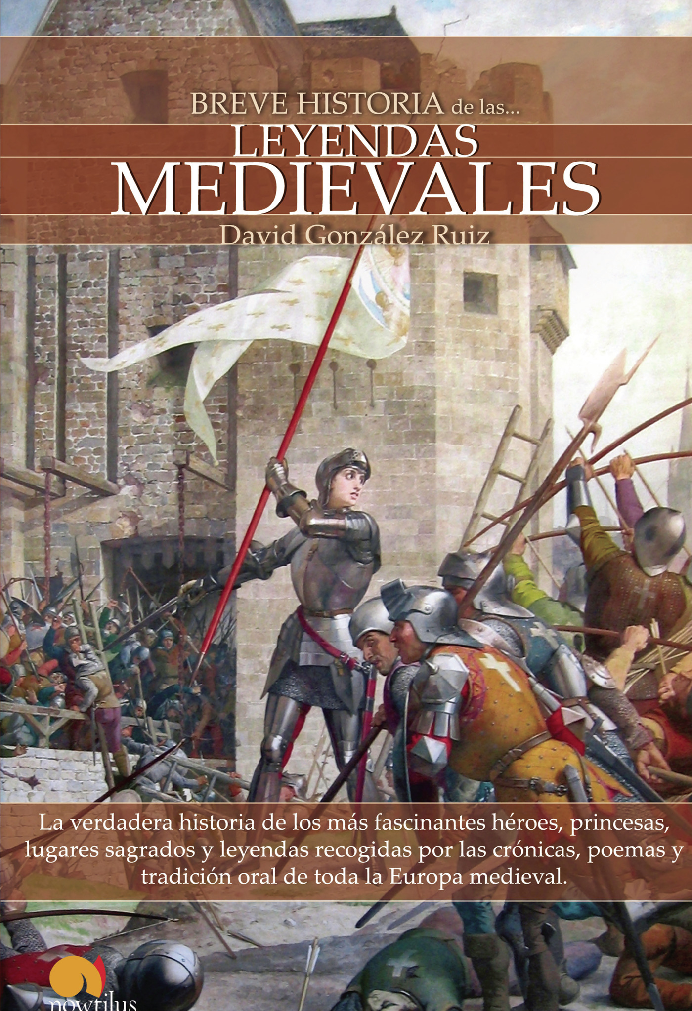 BREVE HISTORIA DE LAS LEYENDAS MEDIEVALES