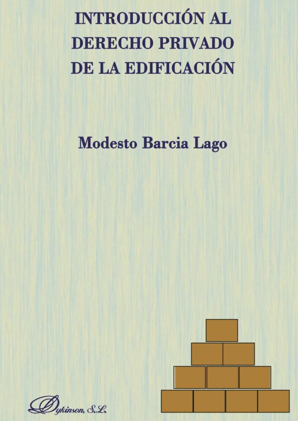 INTRODUCCIÓN AL DERECHO PRIVADO DE LA EDIFICACIÓN 9788498498622