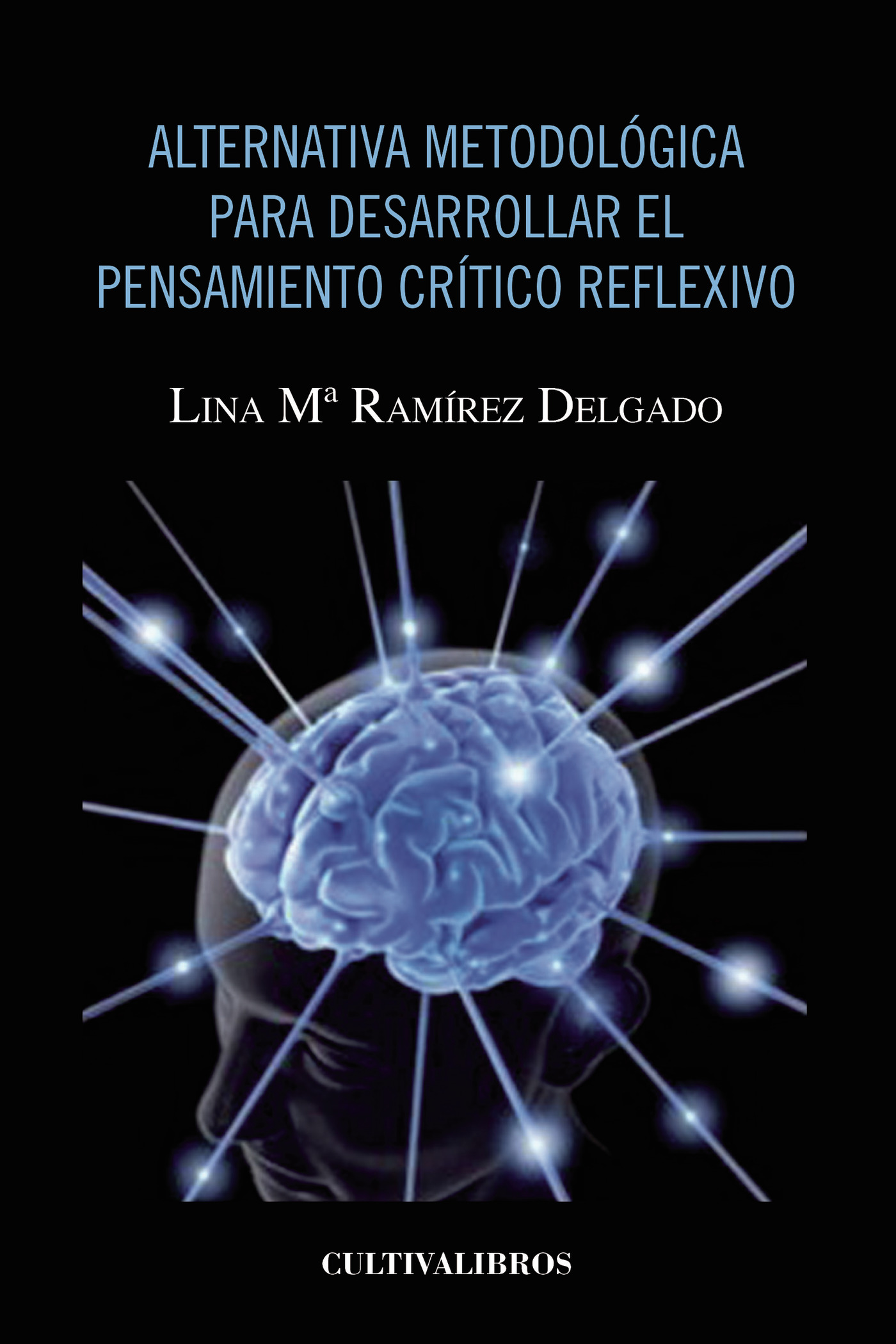 ALTERNATIVA METODOLÓGICA PARA DESARROLLAR EL PENSAMIENTO CRÍTICO REFLEXIVO