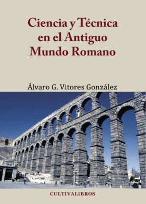 CIENCIA Y TÉCNICA EN EL ANTIGUO MUNDO ROMANO