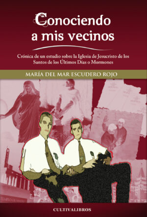 CONOCIENDO A MIS VECINOS. CRÓNICA DE UN ESTUDIO SOBRE LA IGLESIA DE JESUCRISTO DE LOS SAN