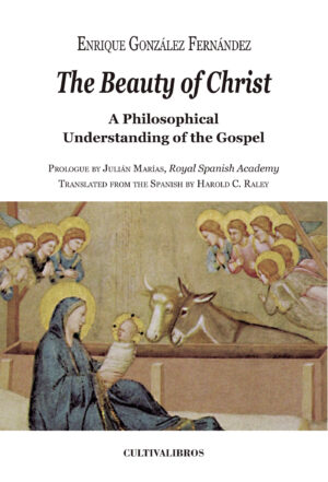 THE BEAUTY OF CHRIST. A PHILOSOPHICAL UNDERSTANDING OF THE GOSPEL. PROLOGUE BY JULIAN MAR?