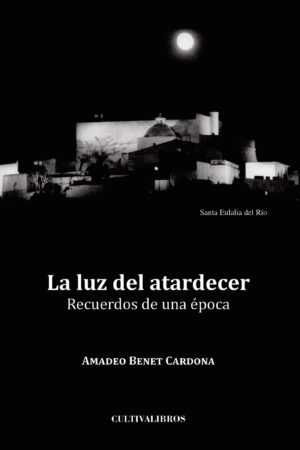 LA LUZ DEL ATARDECER. RECUERDOS DE UNA ÉPOCA