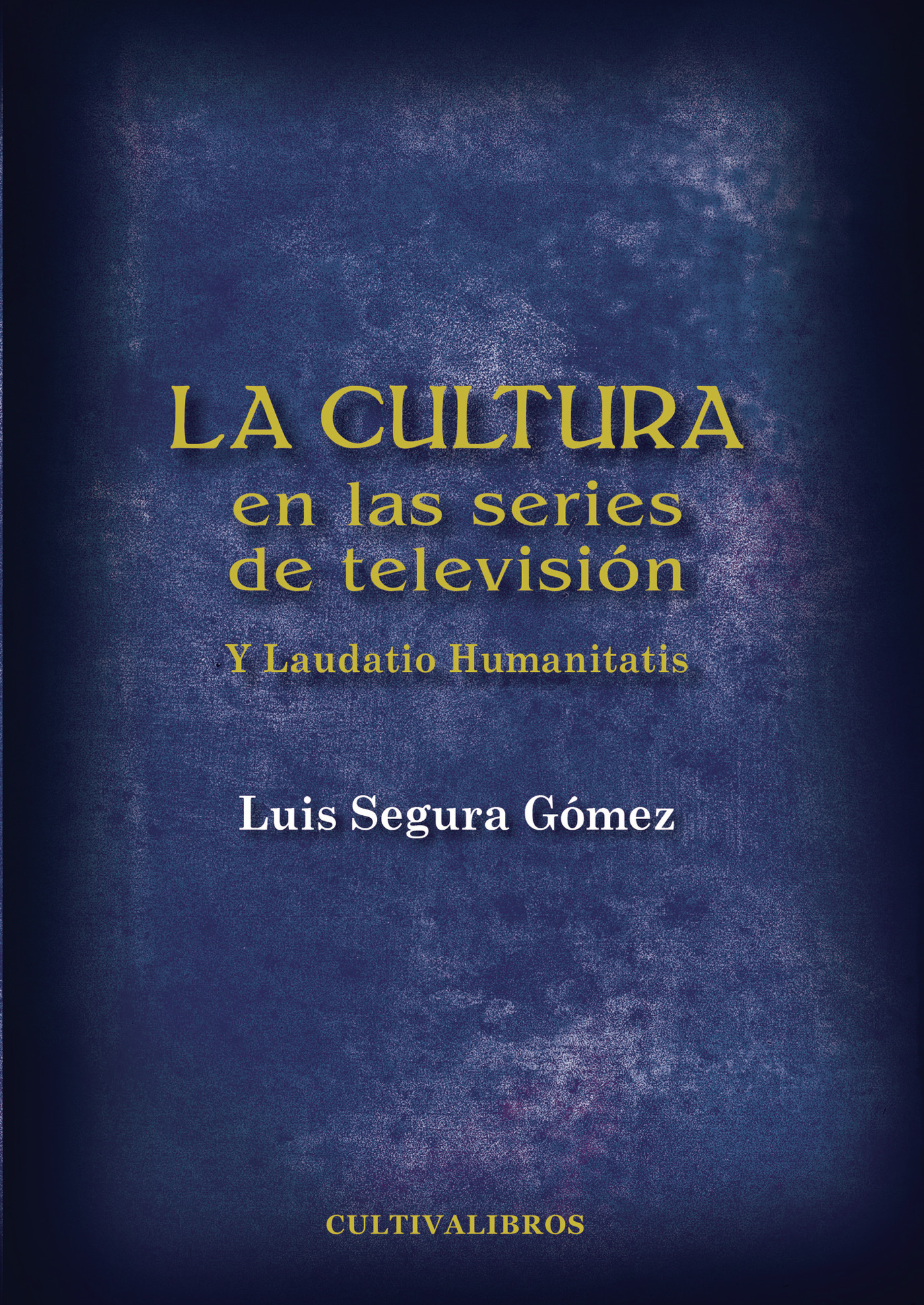LA CULTURA EN LAS SERIES DE TELEVISIÓN. Y LAUDATIO HUMANITATIS