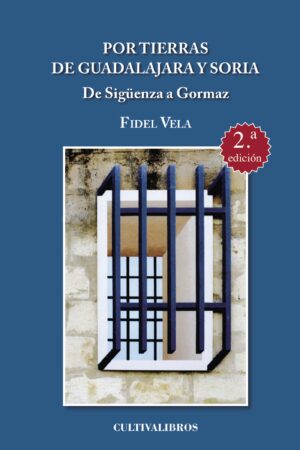 POR TIERRAS DE GUADALAJARA Y SORIA. DE SIGÜENZA A GORMAZ