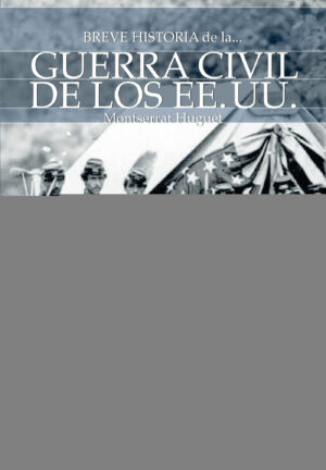 BREVE HISTORIA DE LA GUERRA CIVIL DE LOS ESTADOS UNIDOS