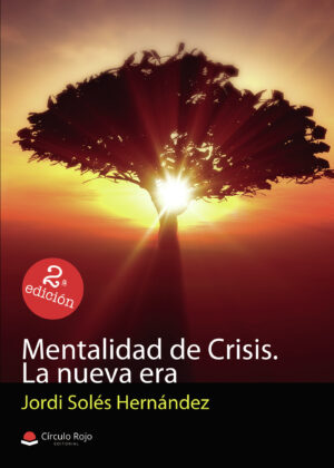 MENTALIDAD DE CRISIS. LA NUEVA ERA