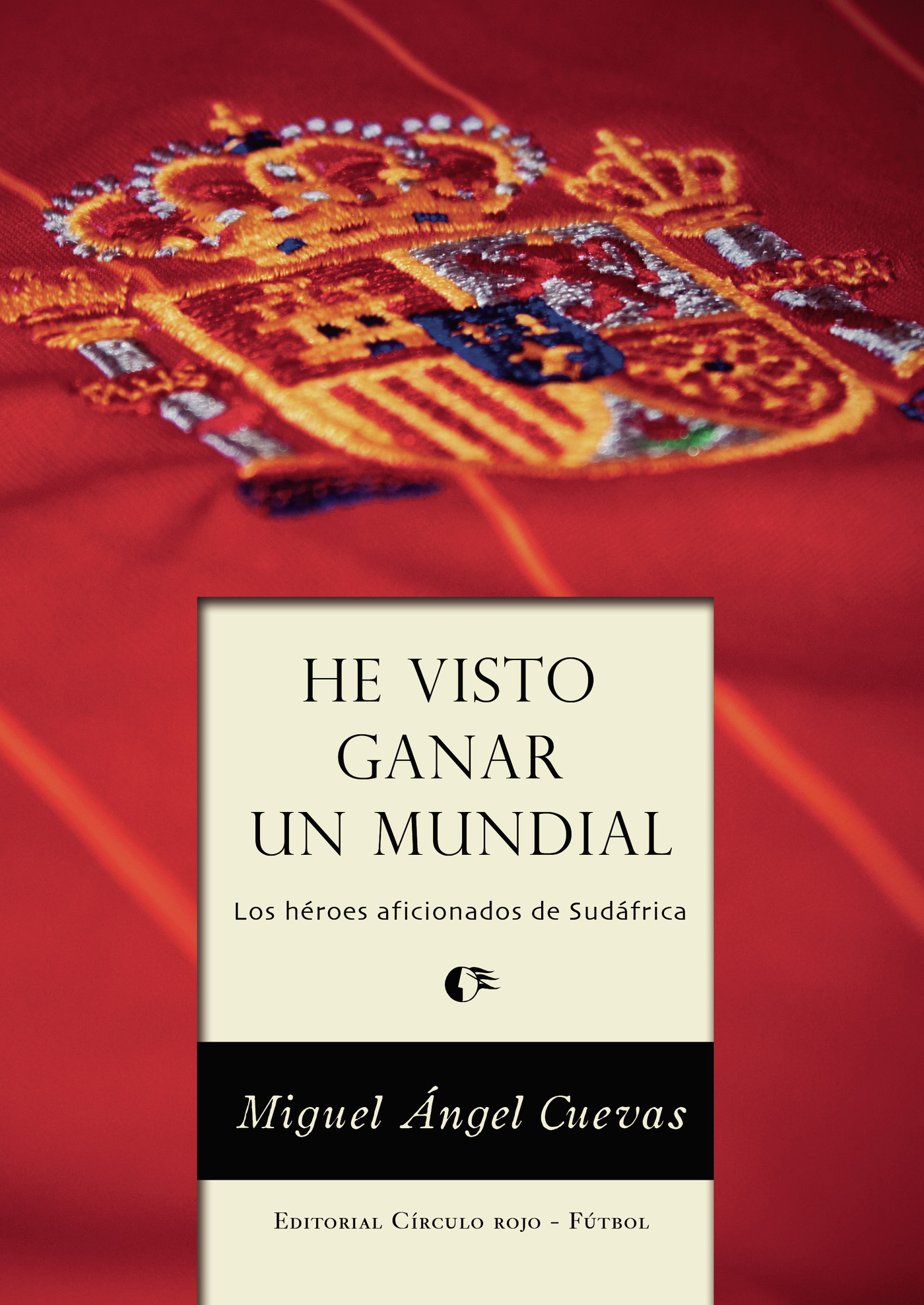 HE VISTO GANAR UN MUNDIAL