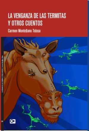 LA VENGANZA DE LAS TERMITAS Y OTROS CUENTOS 9789563177220