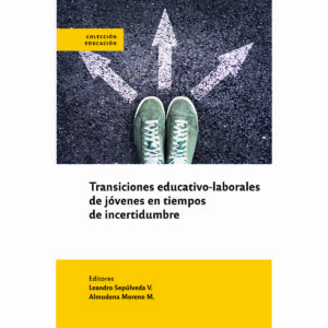 TRANSICIONES EDUCATIVAS DE JÓVENES EN TIEMPOS DE INCERTIDUMBRE
