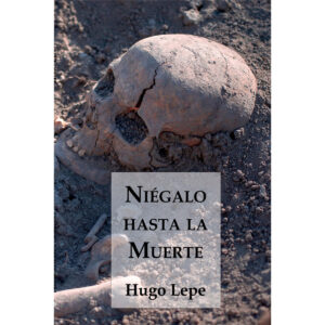 NIÉGALO HASTA LA MUERTE