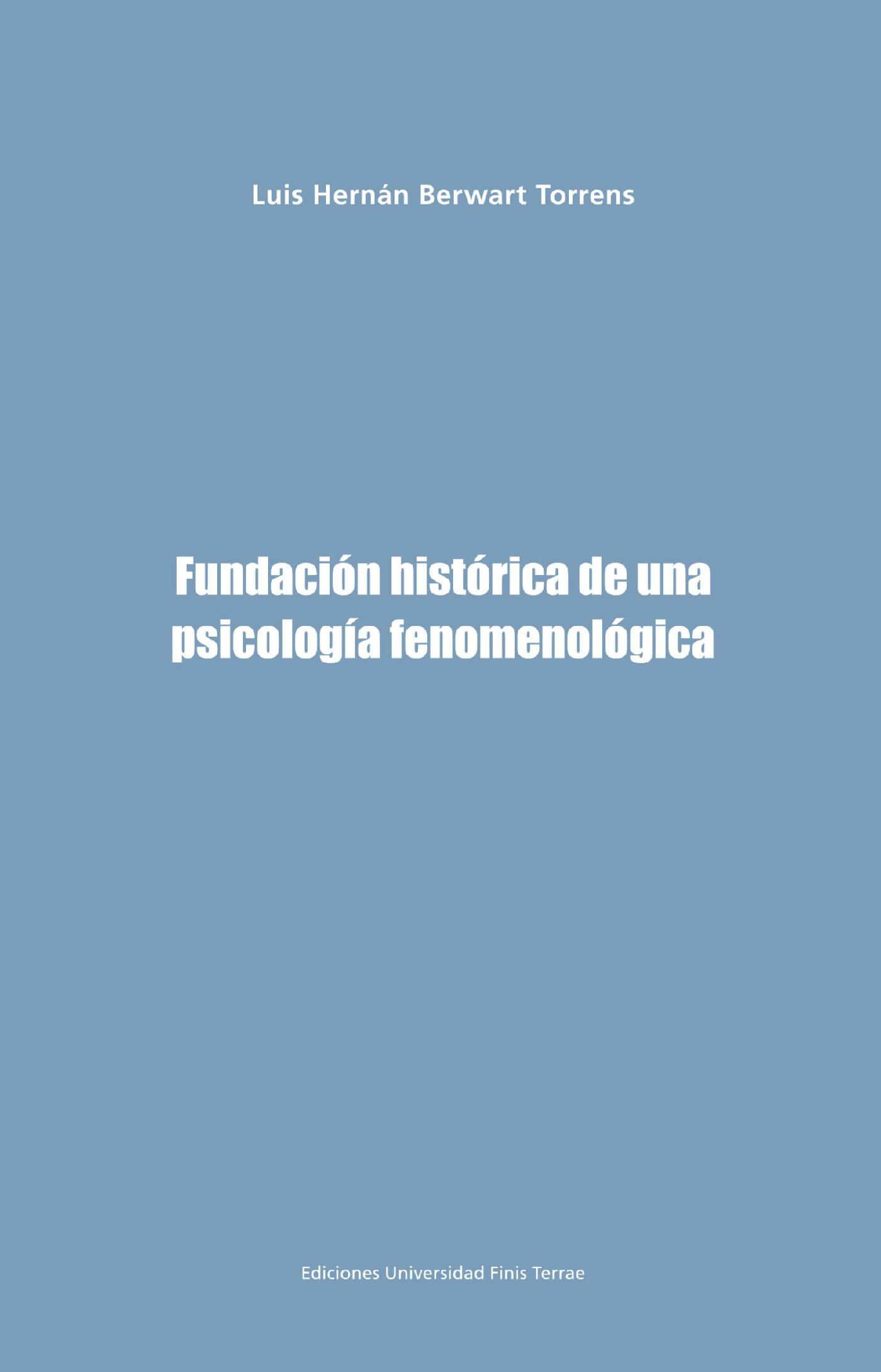 FUNDACIÓN HISTÓRICA DE UNA PSICOLOGÍA FENOMENOLÓGICA