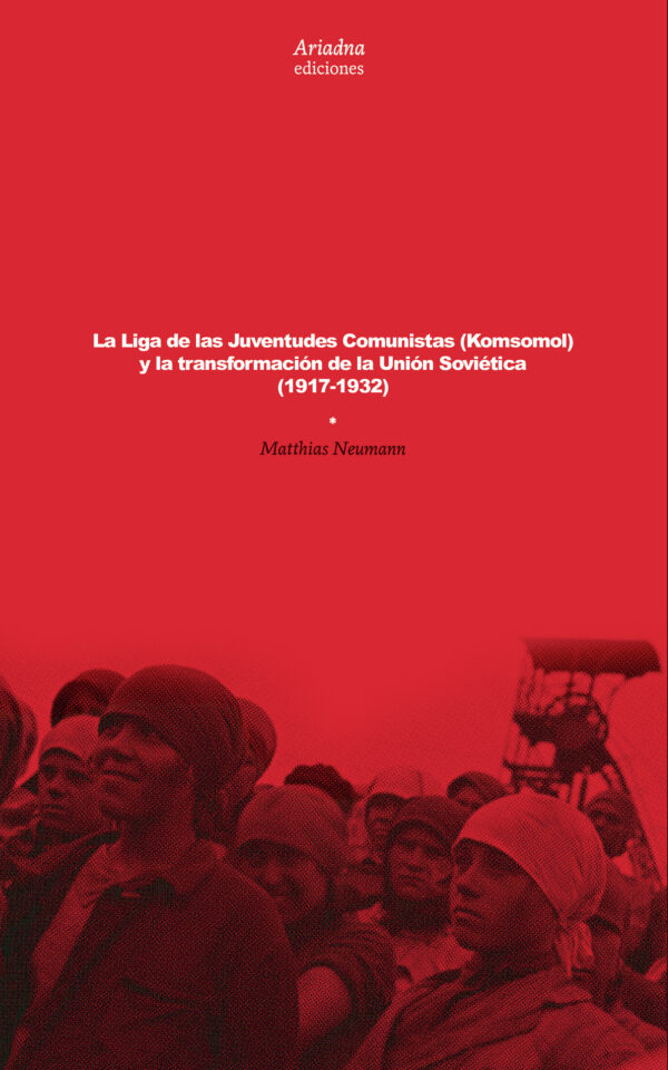 LA LIGA DE LAS JUVENTUDES COMUNISTAS (KOMSOMOL) Y LA TRANSFORMACIÓN DE LA UNIÓN SOVIÉTI 978956841