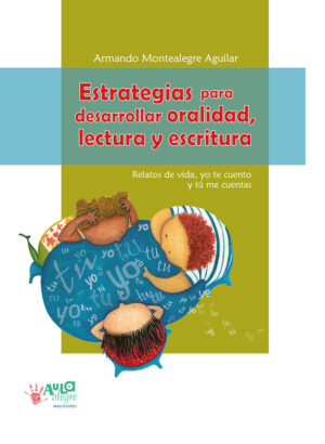 ESTRATEGIAS PARA DESARROLLAR ORALIDAD, LECTURA Y ESCRITURA