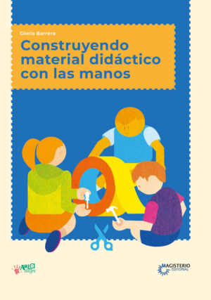CONSTRUYENDO MATERIAL DIDÁCTICO CON LAS MANOS