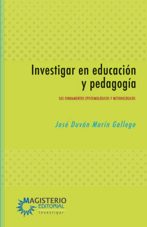 INVESTIGAR EN EDUCACIÓN Y PEDAGOGÍA