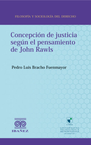 CONCEPCIÓN DE JUSTICIA SEGÚN EL PENSAMIENTO DE JOHN RAWLS 9789585020115