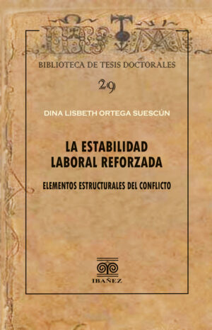 LA ESTABILIDAD LABORAL REFORZADA 9789585020429