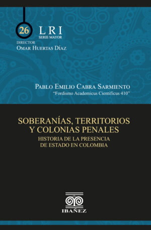 SOBERANÍAS, TERRITORIOS Y COLONIAS PENALES 9789585020511