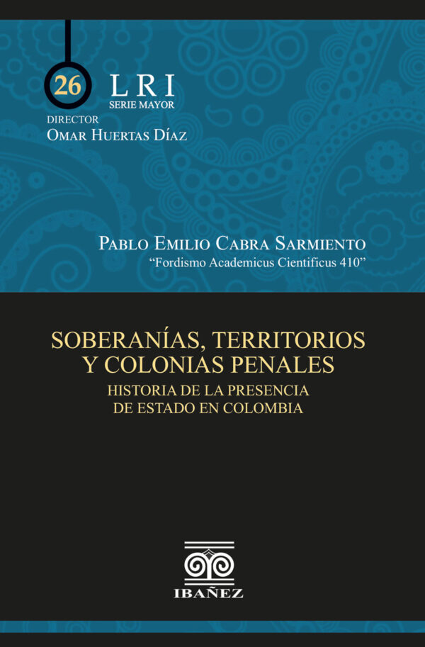SOBERANÍAS, TERRITORIOS Y COLONIAS PENALES 9789585020511