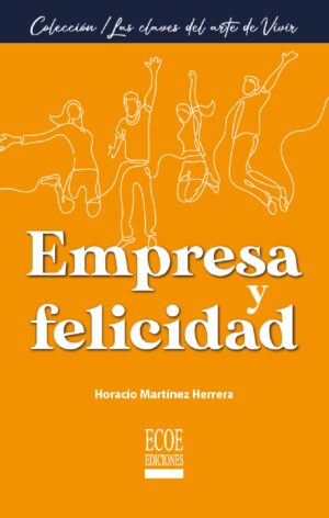 EMPRESA Y FELICIDAD 9789585033948
