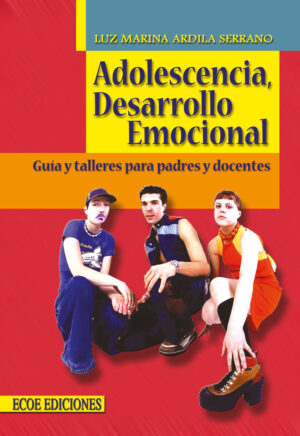 ADOLESCENCIA, DESARROLLO EMOCIONAL 9789586485043