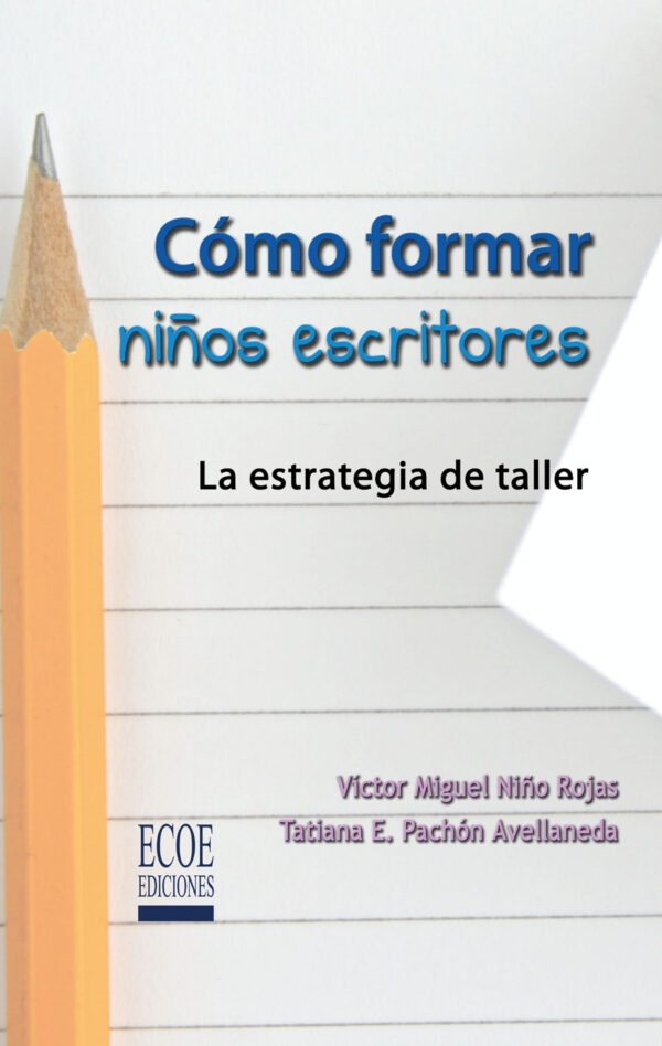 CÓMO FORMAR NIÑOS ESCRITORES 9789586486187