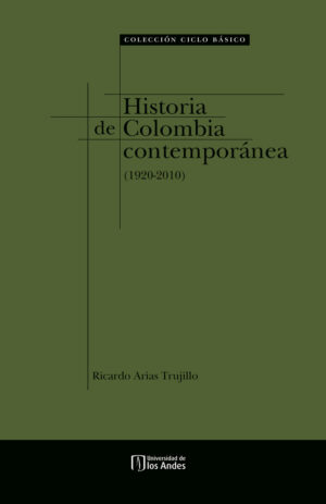 HISTORIA DE COLOMBIA CONTEMPORÁNEA (1920-2010)